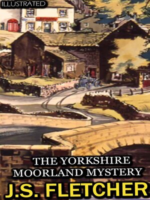 cover image of The Yorkshire Moorland Mystery. Illustrated